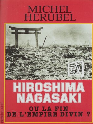 cover image of Hiroshima-Nagasaki ou la Fin de l'Empire divin ?